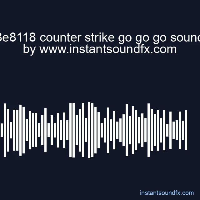 8e8118 counter strike go go go sound image