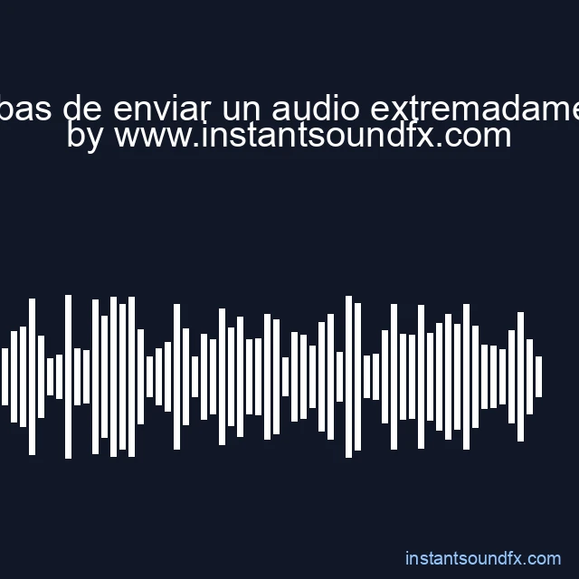 acabas de enviar un audio extremadamente image