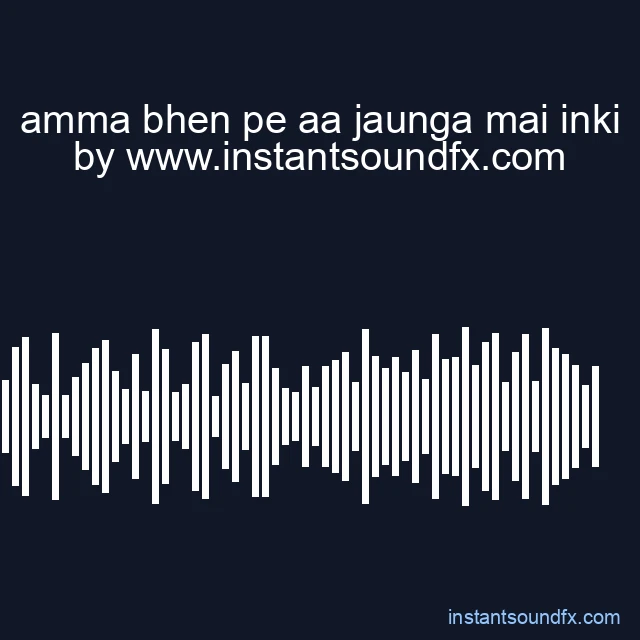 amma bhen pe aa jaunga mai inki image