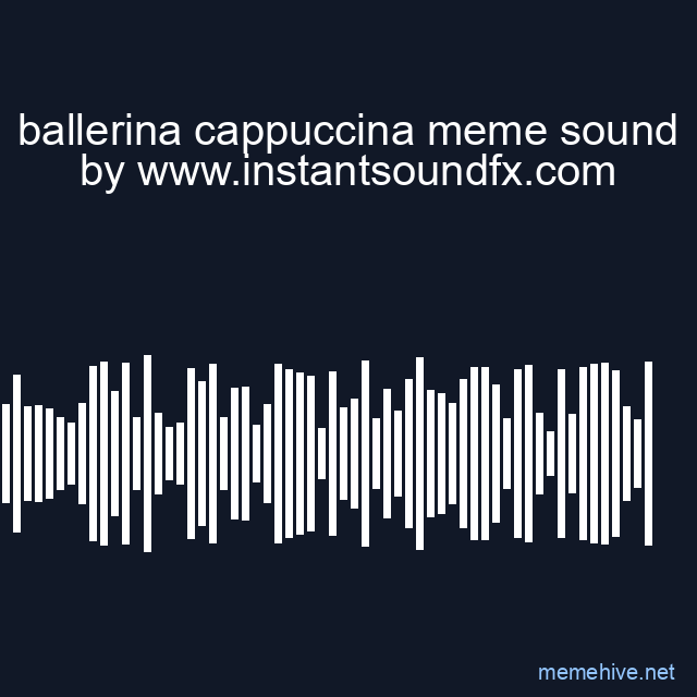 ballerina cappuccina meme sound image