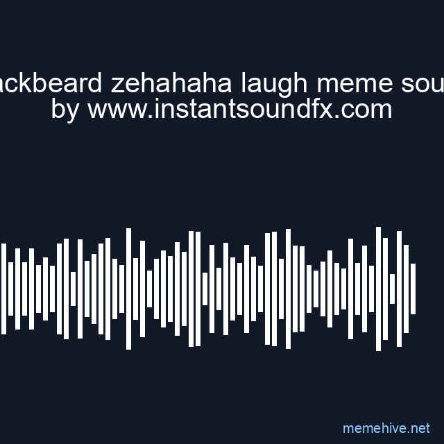 blackbeard zehahaha laugh meme sound image