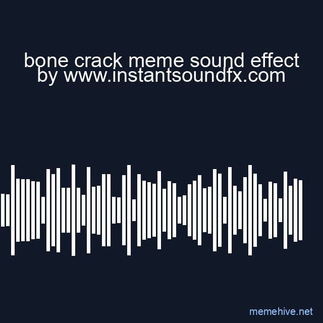 bone crack meme sound effect image