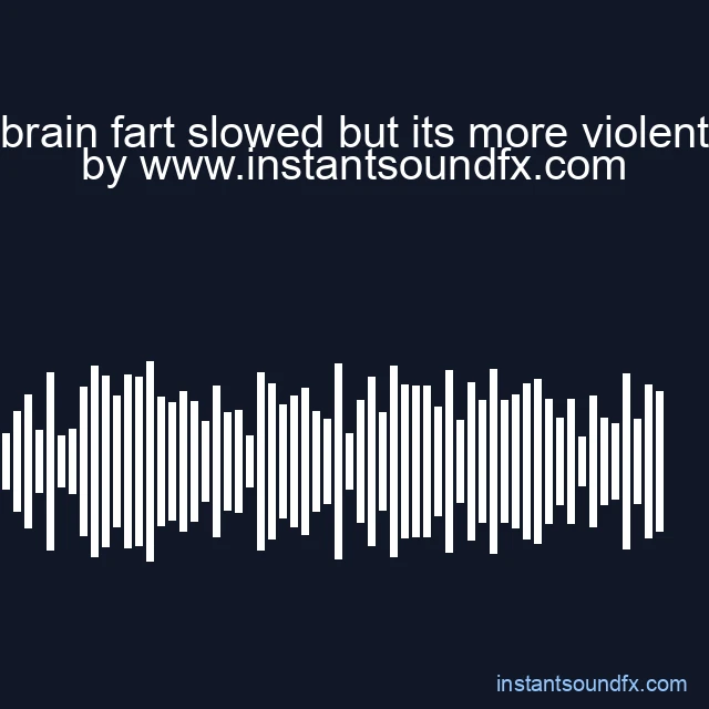 brain fart slowed but its more violent image