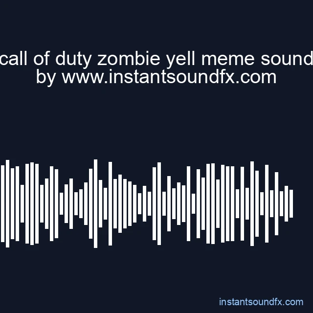 call of duty zombie yell meme sound image