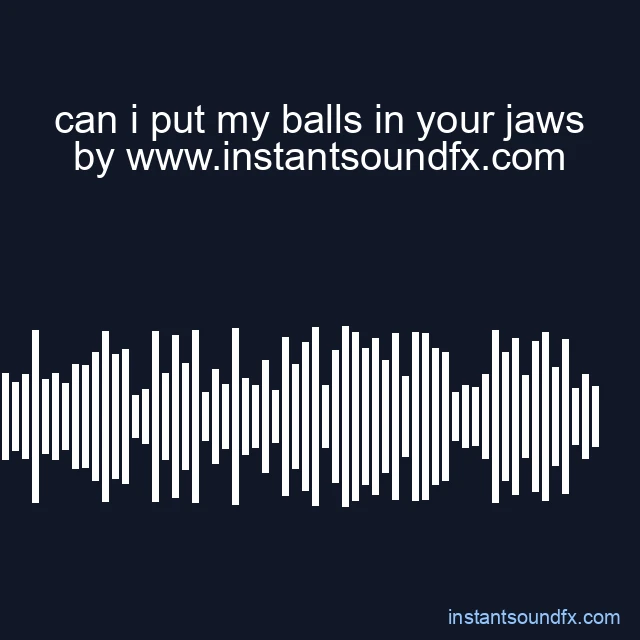 can i put my balls in your jaws image