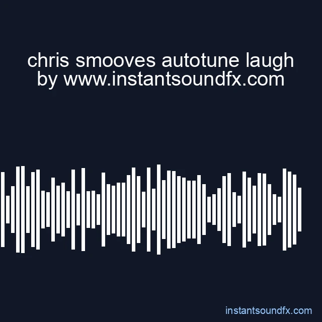 chris smooves autotune laugh image