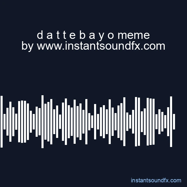 d a t t e b a y o meme image