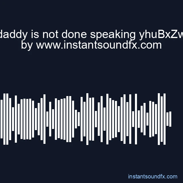 daddy is not done speaking yhuBxZw image