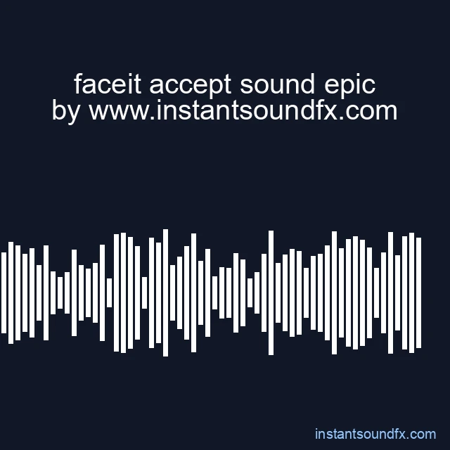 faceit accept sound epic image