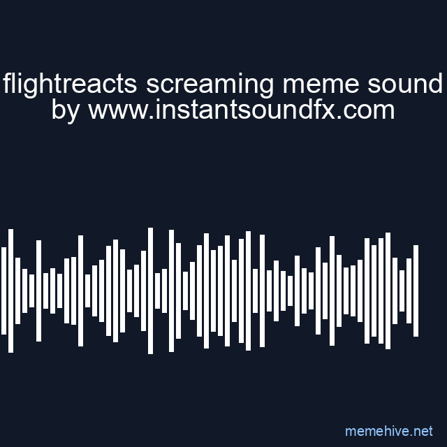 flightreacts screaming meme sound image