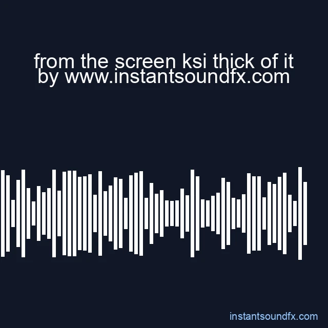 from the screen ksi thick of it image