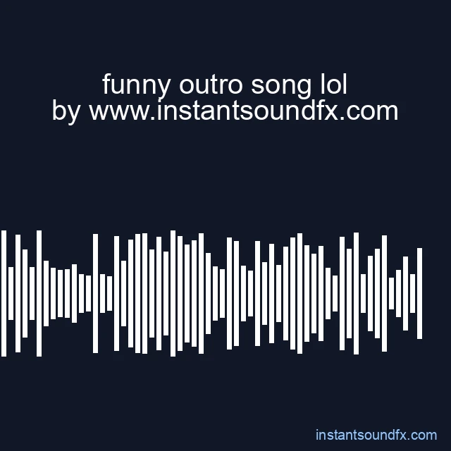 funny outro song lol image