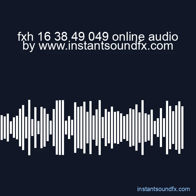 fxh 16 38 49 049 online audio image
