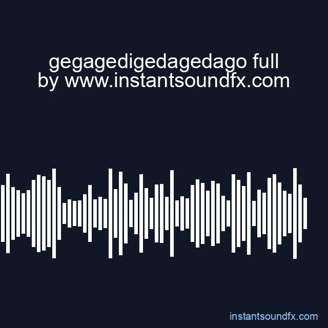 gegagedigedagedago full image