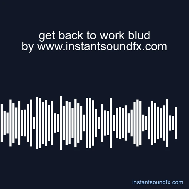 get back to work blud image