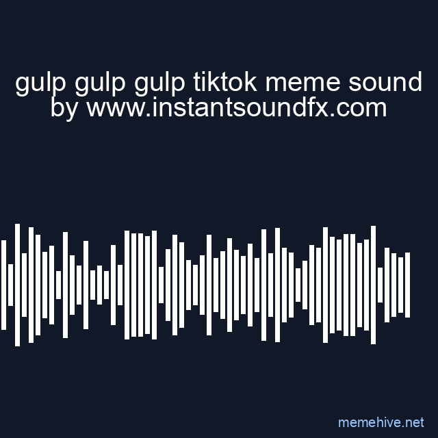 gulp gulp gulp tiktok meme sound image
