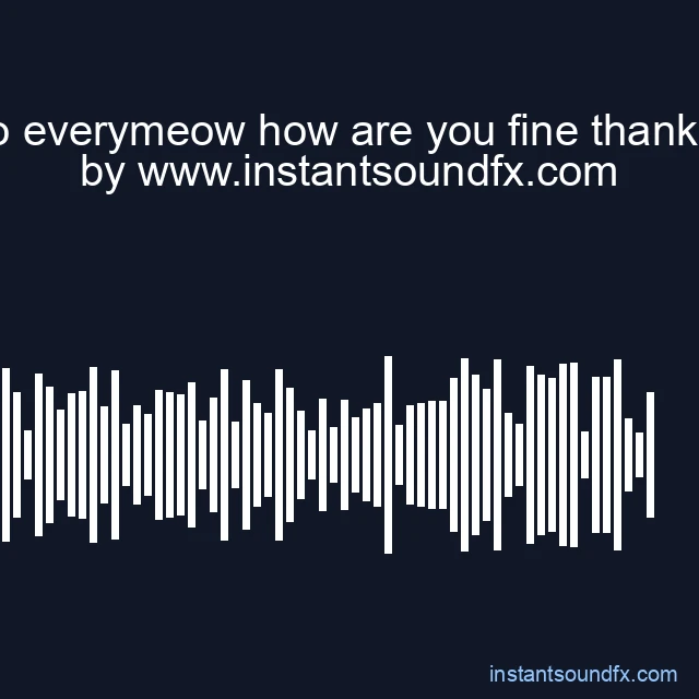 hello everymeow how are you fine thank you image