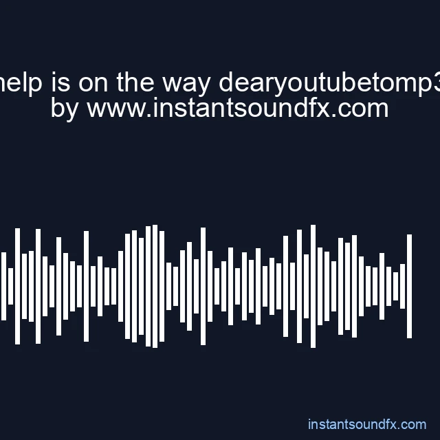 help is on the way dearyoutubetomp3 image