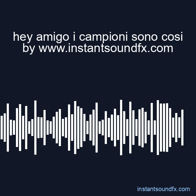 hey amigo i campioni sono cosi image