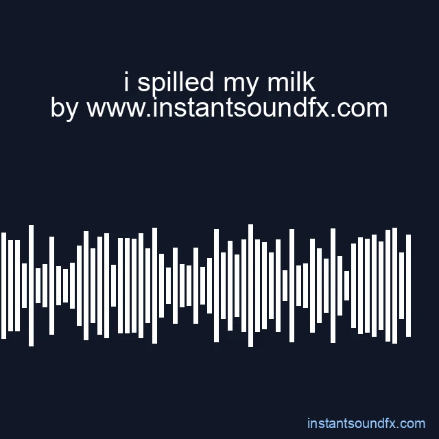 i spilled my milk image