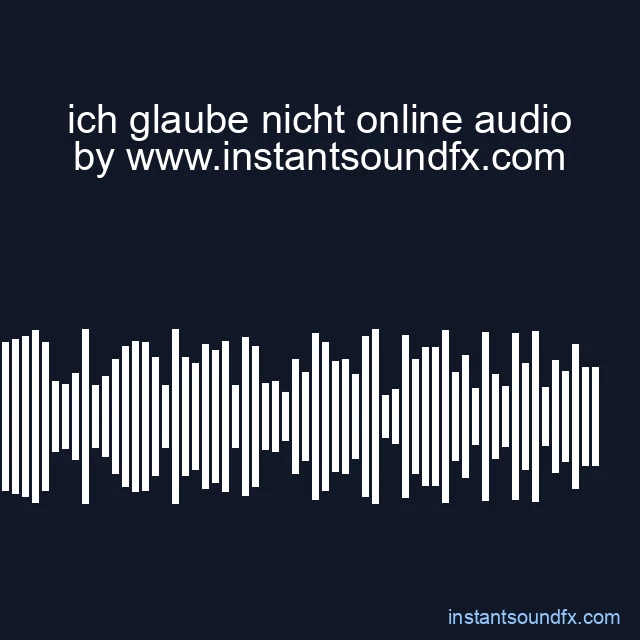 ich glaube nicht online audio image