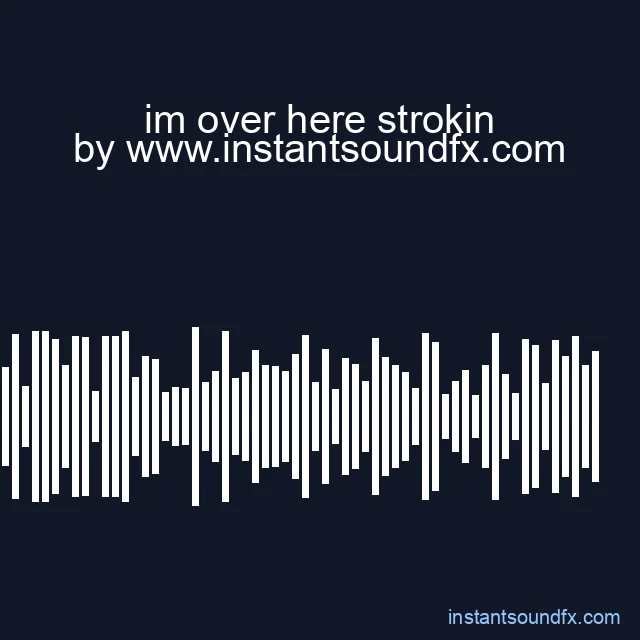im over here strokin image