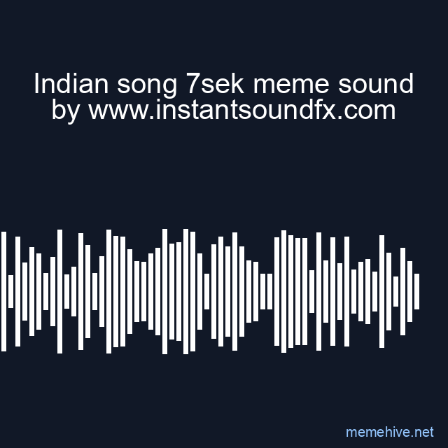 Indian song 7sek meme sound image