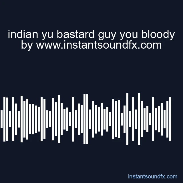 indian yu bastard guy you bloody image