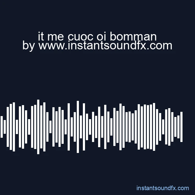 it me cuoc oi bomman image
