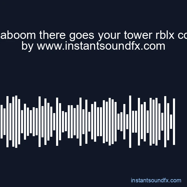 kaboom there goes your tower rblx cdl image