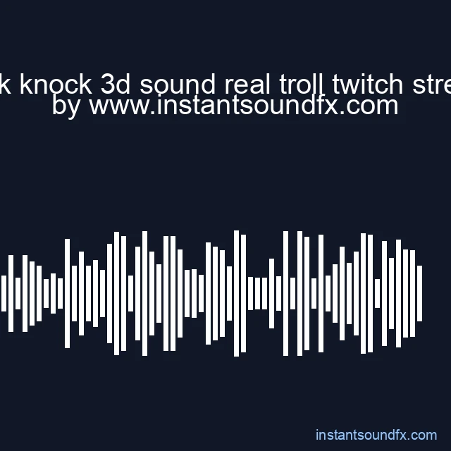 knock knock 3d sound real troll twitch streame image