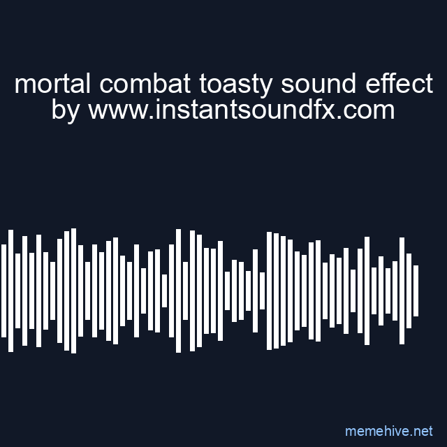 mortal combat toasty sound effect image