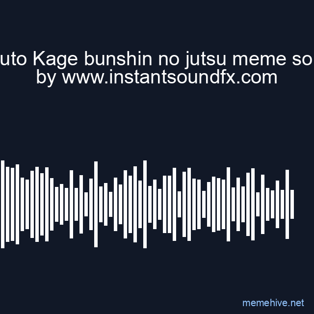 Naruto Kage bunshin no jutsu meme sound image