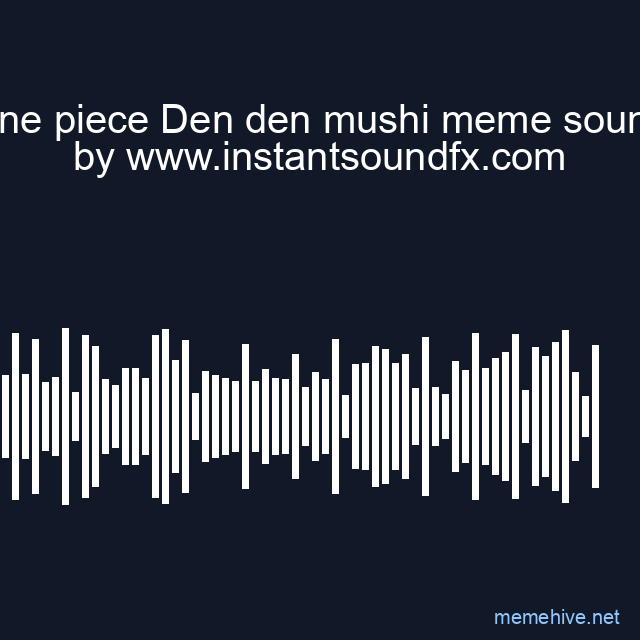 One piece Den den mushi meme sound image