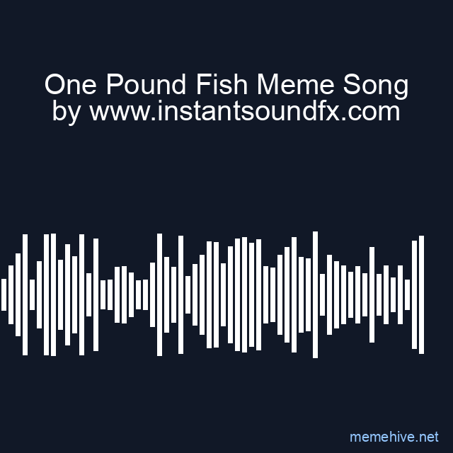 One Pound Fish Meme Song image