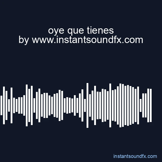 oye que tienes image