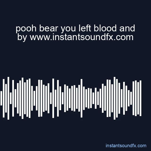 pooh bear you left blood and image