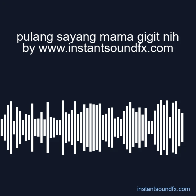 pulang sayang mama gigit nih image