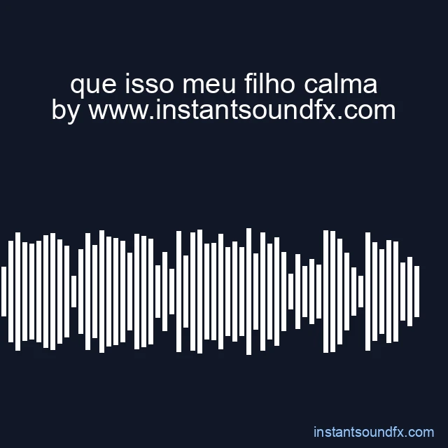 que isso meu filho calma image
