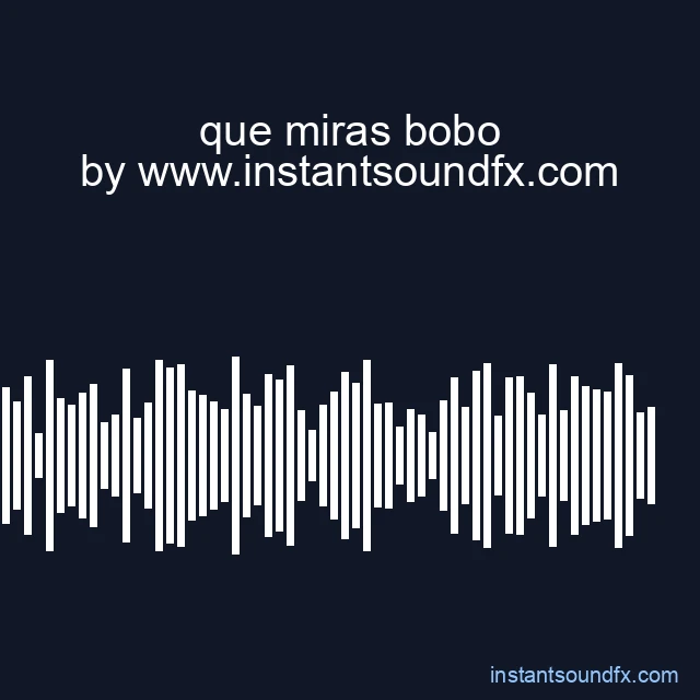 que miras bobo image