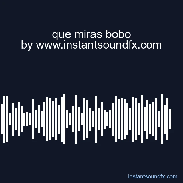 que miras bobo image