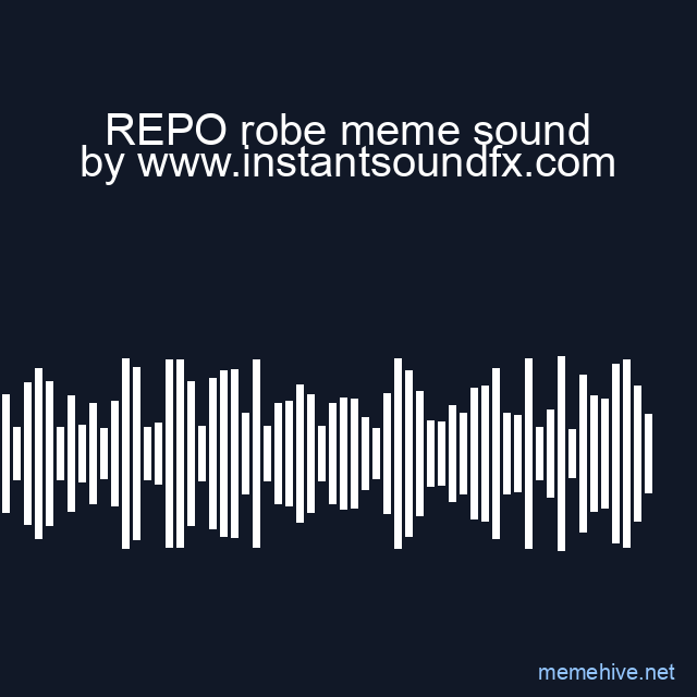 REPO robe meme sound image