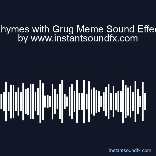 Rhymes with Grug Meme Sound Effect image