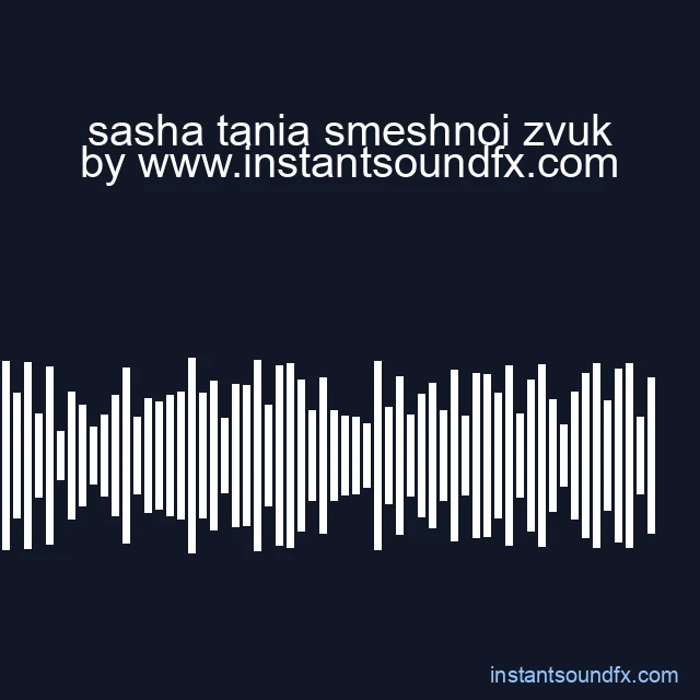 sasha tania smeshnoi zvuk image