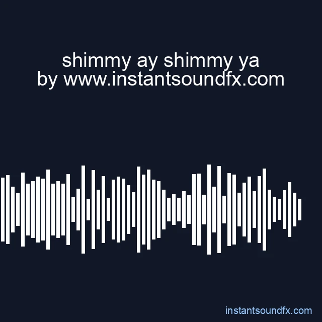 shimmy ay shimmy ya image