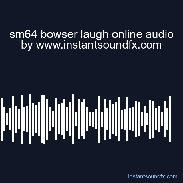 sm64 bowser laugh online audio image