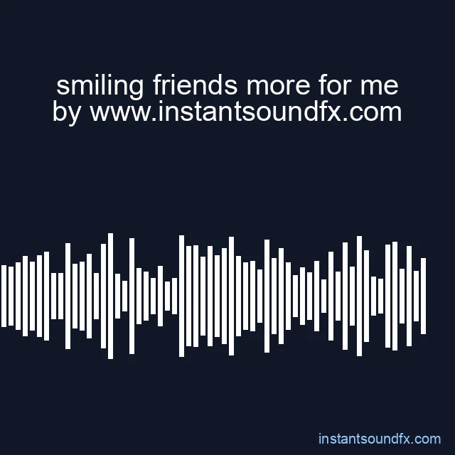 smiling friends more for me image