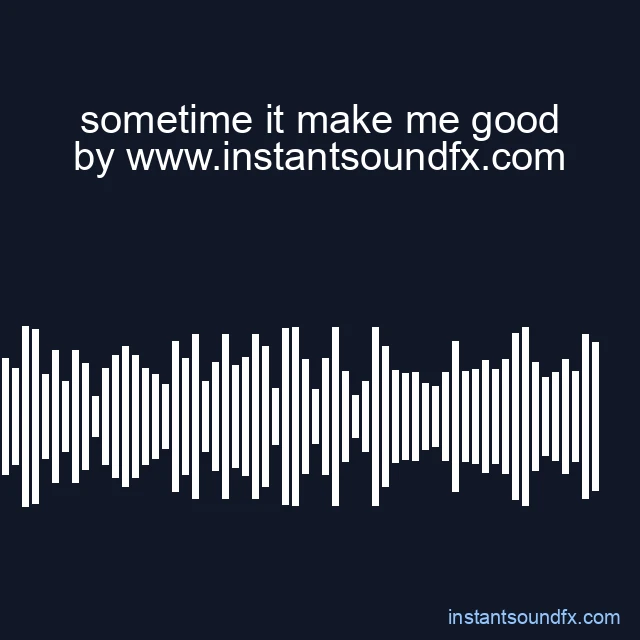 sometime it make me good image