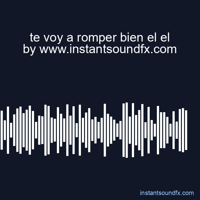 te voy a romper bien el el image
