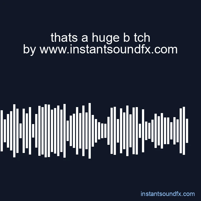 thats a huge b tch image